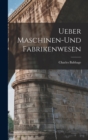 Ueber Maschinen-und Fabrikenwesen - Book