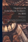 Travels in European Turkey, in 1850 : Through Bosnia, Servia, Bulgaria, Macedonia, Thrace, Albania, and Epirus; With a Visit to Greece and the Ionian Isles - Book