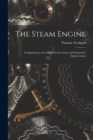 The Steam Engine : Comprising an Account of Its Invention and Progressive Improvement - Book