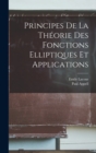Principes De La Theorie Des Fonctions Elliptiques Et Applications - Book