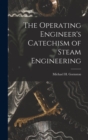 The Operating Engineer's Catechism of Steam Engineering - Book