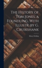 The History of Tom Jones, a Foundling, With Illustr. by G. Cruikshank - Book