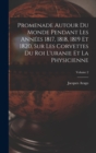 Promenade Autour Du Monde Pendant Les Annees 1817, 1818, 1819 Et 1820, Sur Les Corvettes Du Roi L'uranie Et La Physicienne; Volume 2 - Book