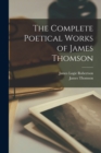 The Complete Poetical Works of James Thomson - Book