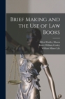 Brief Making and the Use of Law Books - Book