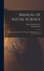 Manual of Social Science : Being a Condensation of the "Principles of Social Science" of H.C. Carey, Ll.D - Book
