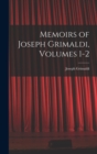 Memoirs of Joseph Grimaldi, Volumes 1-2 - Book