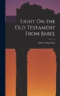 Light On the Old Testament From Babel - Book