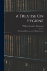 A Treatise On Hygiene : With Special Reference to the Military Service - Book
