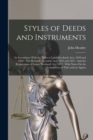Styles of Deeds and Instruments : In Accordance With the Titles to Land (Scotland) Acts, 1858 and 1860: The Heritable Securities Acts 1845 and 1847: And the Registration of Leases (Scotland) Act, 1857 - Book