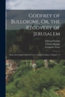 Godfrey of Bulloigne, Or, the Recovery of Jerusalem : Done Into English Heroical Verse, From the Italian, Volumes 1-2 - Book