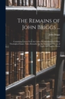 The Remains of John Briggs ... : Containing Letters From the Lakes; Westmorland As It Was; Theological Essays; Tales; Remarks On the Newtonian Theory of Light; and Fugitive Pieces - Book