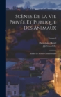 Scenes De La Vie Privee Et Publique Des Animaux : Etudes De Moeurs Contemporains; Volume 2 - Book