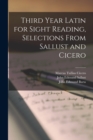 Third Year Latin for Sight Reading, Selections From Sallust and Cicero - Book