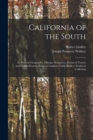 California of the South : Its Physical Geography, Climate, Resources, Routes of Travel, and Health-Resorts; Being a Complete Guide-Book to Southern California - Book