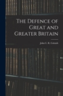 The Defence of Great and Greater Britain - Book