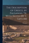 The Description of Greece, by Pausanias, Tr. With Notes [By T. Taylor] - Book