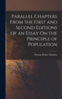 Parallel Chapters From the First and Second Editions of an Essay On the Principle of Population - Book