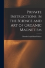 Private Instructions in the Science and Art of Organic Magnetism - Book