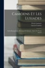 Camoens Et Les Lusiades : Etude Biographique, Historique Et Litteraire: Suivie Du Poeme Annote - Book