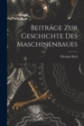 Beitrage Zur Geschichte Des Maschinenbaues - Book