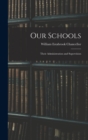 Our Schools : Their Administration and Supervision - Book