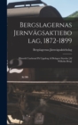 Bergslagernas Jernvagsaktiebolag, 1872-1899 : Historik Utarbetad Pa Uppdrag Af Bolagets Styrelse [Af Wilhelm Berg] - Book