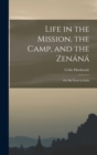Life in the Mission, the Camp, and the Zenana; Or, Six Years in India - Book