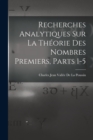 Recherches Analytiques Sur La Theorie Des Nombres Premiers, Parts 1-5 - Book