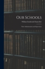 Our Schools : Their Administration and Supervision - Book