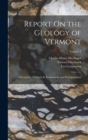 Report On the Geology of Vermont : Descriptive, Theoretical, Economical, and Scenographical; Volume 2 - Book