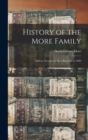 History of the More Family : And an Account of Their Reunion in 1890 - Book