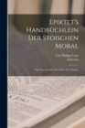 Epiktet's Handbuchlein Der Stoischen Moral : Und, Das Gemalde Des Cebes Von Theben - Book