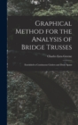 Graphical Method for the Analysis of Bridge Trusses : Extended to Continuous Girders and Draw Spans - Book