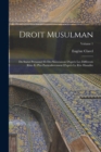 Droit Musulman : Du Statut Personnel Et Des Successions D'apres Les Differents Rites Et Plus Particulierement D'apres Le Rite Hanafite; Volume 1 - Book
