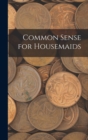 Common Sense for Housemaids - Book