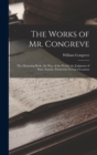 The Works of Mr. Congreve : The Mourning Bride. the Way of the World. the Judgment of Paris. Semele. Poems On Several Occasions - Book