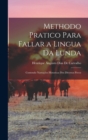 Methodo Pratico Para Fallar a Lingua Da Lunda : Contendo Narracoes Historicas Dos Diversos Povos - Book