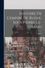 Histoire De L'empire De Russie, Sous Pierre-Le-Grand - Book