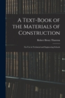 A Text-Book of the Materials of Construction : For Use in Technical and Engineering Schools - Book