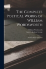 The Complete Poetical Works of William Wordsworth : Prefatory Essays and Notes - Book