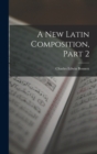A New Latin Composition, Part 2 - Book