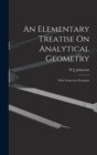 An Elementary Treatise On Analytical Geometry : With Numerous Examples - Book