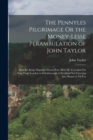 The Pennyles Pilgrimage Or the Money-Lesse Perambulation of John Taylor : Alias the Kings Majesties Water-Poet. How He Travailed On Foot From London to Edenborough in Scotland Not Carrying Any Money t - Book
