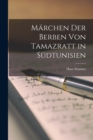 Marchen Der Berben Von Tamazratt in Sudtunisien - Book