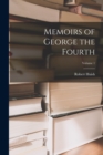 Memoirs of George the Fourth; Volume 1 - Book