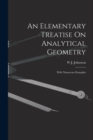 An Elementary Treatise On Analytical Geometry : With Numerous Examples - Book