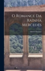 O Romance Da Rainha Mercedes - Book