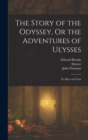 The Story of the Odyssey, Or the Adventures of Ulysses : For Boys and Girls - Book