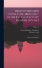 Diary of Richard Cocks, Cape-Merchant in the English Factory in Japan, 1615-1622 : With Correspondence; Volume 2 - Book